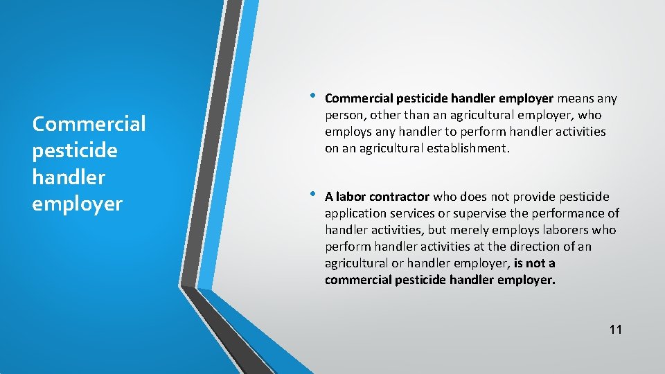 Commercial pesticide handler employer • Commercial pesticide handler employer means any person, other than