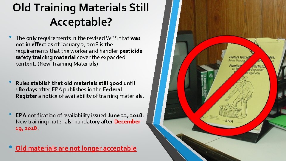 Old Training Materials Still Acceptable? • The only requirements in the revised WPS that