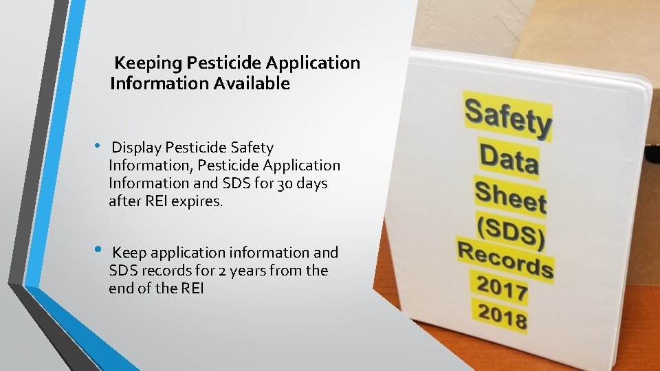 Keeping Pesticide Application Information Available • Display Pesticide Safety Information, Pesticide Application Information and