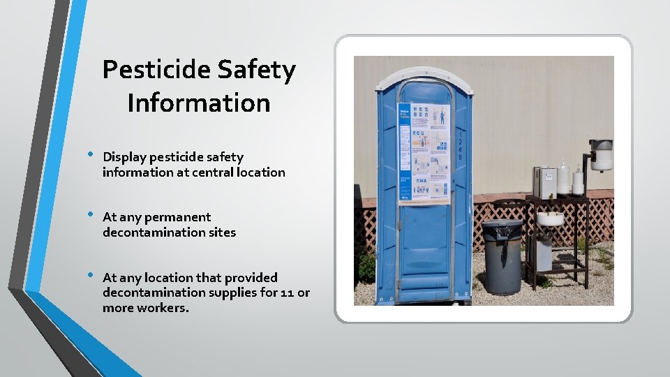 Pesticide Safety Information • Display pesticide safety information at central location • At any