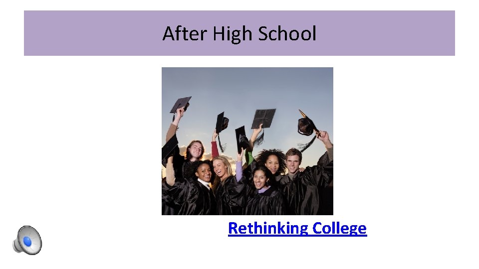 After High School Rethinking College 