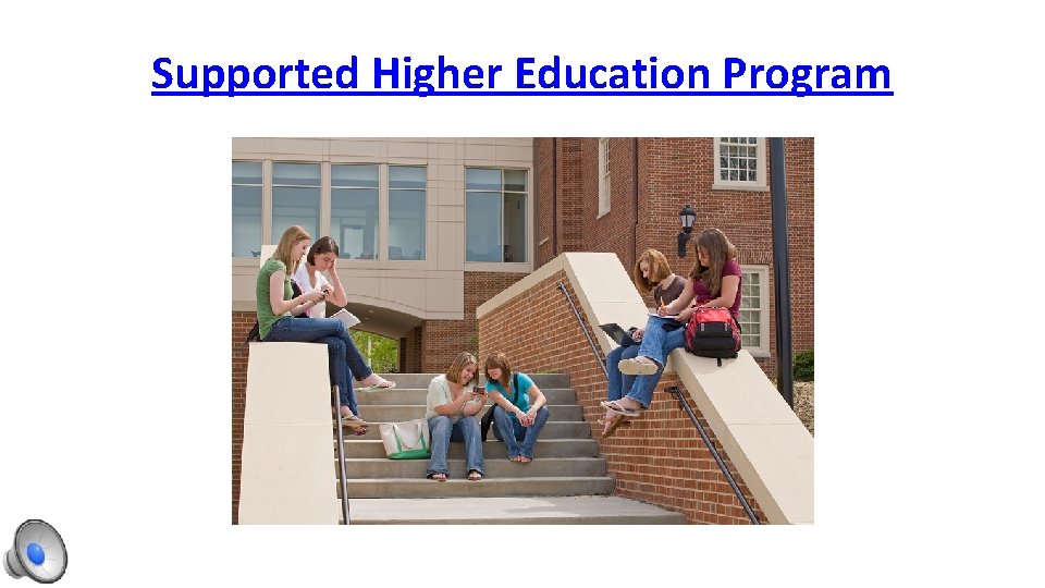 Supported Higher Education Program 