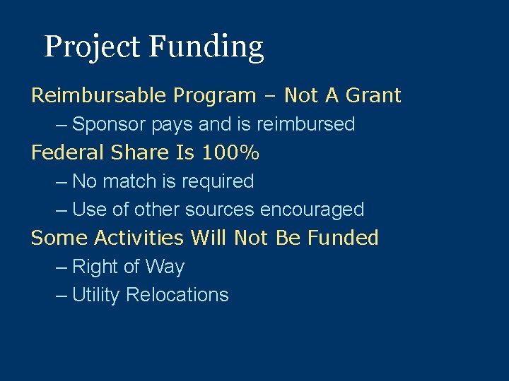 Project Funding Reimbursable Program – Not A Grant – Sponsor pays and is reimbursed