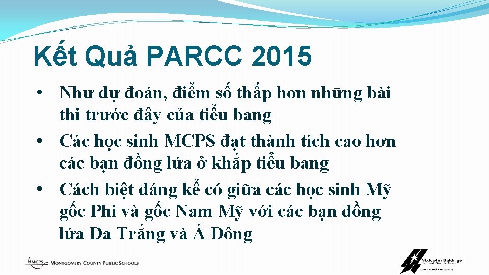 Kết Quả PARCC 2015 • Như dự đoán, điểm số thấp hơn những bài