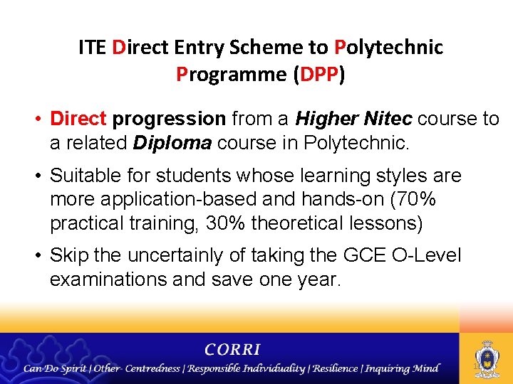 ITE Direct Entry Scheme to Polytechnic Programme (DPP) • Direct progression from a Higher