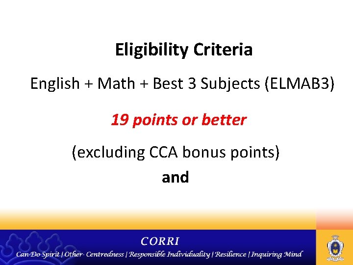 Eligibility Criteria English + Math + Best 3 Subjects (ELMAB 3) 19 points or