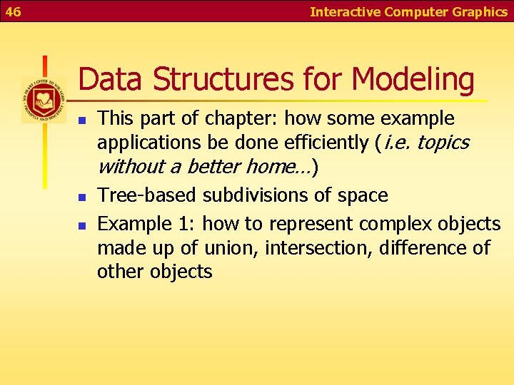 46 Interactive Computer Graphics Data Structures for Modeling n n n This part of