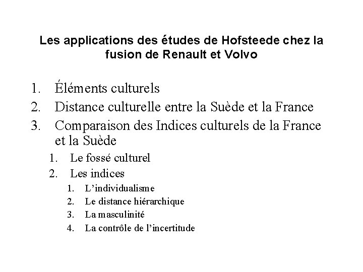 Les applications des études de Hofsteede chez la fusion de Renault et Volvo 1.