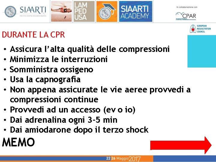 DURANTE LA CPR Assicura l’alta qualità delle compressioni Minimizza le interruzioni Somministra ossigeno Usa DURANTE LA CPR Assicura l’alta qualità delle compressioni Minimizza le interruzioni Somministra ossigeno Usa