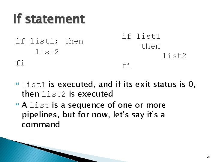If statement if list 1; then list 2 fi if list 1 then list