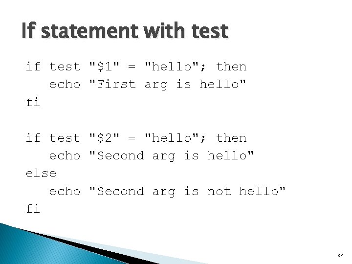If statement with test if test "$1" = "hello"; then echo "First arg is