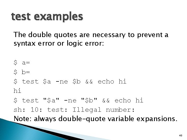 test examples The double quotes are necessary to prevent a syntax error or logic