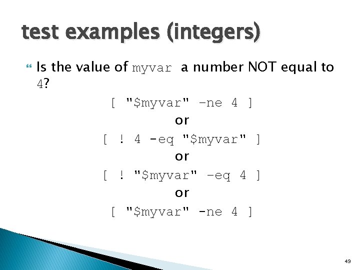 test examples (integers) Is the value of myvar a number NOT equal to 4?