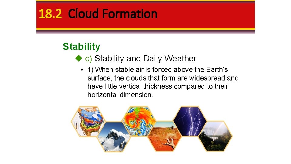 18. 2 Cloud Formation Stability c) Stability and Daily Weather • 1) When stable 18. 2 Cloud Formation Stability c) Stability and Daily Weather • 1) When stable