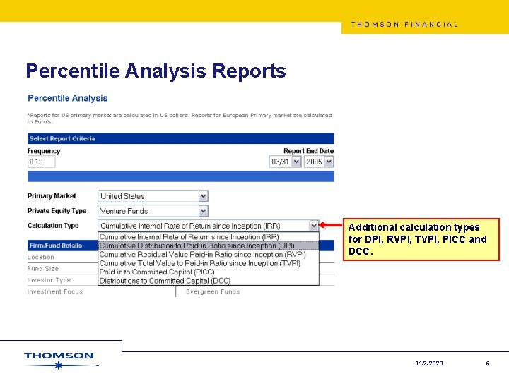 THOMSON FINANCIAL Percentile Analysis Reports Additional calculation types for DPI, RVPI, TVPI, PICC and