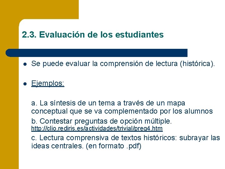 2. 3. Evaluación de los estudiantes l Se puede evaluar la comprensión de lectura