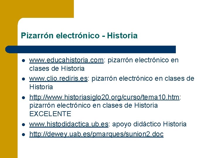 Pizarrón electrónico - Historia l l l www. educahistoria. com: pizarrón electrónico en clases