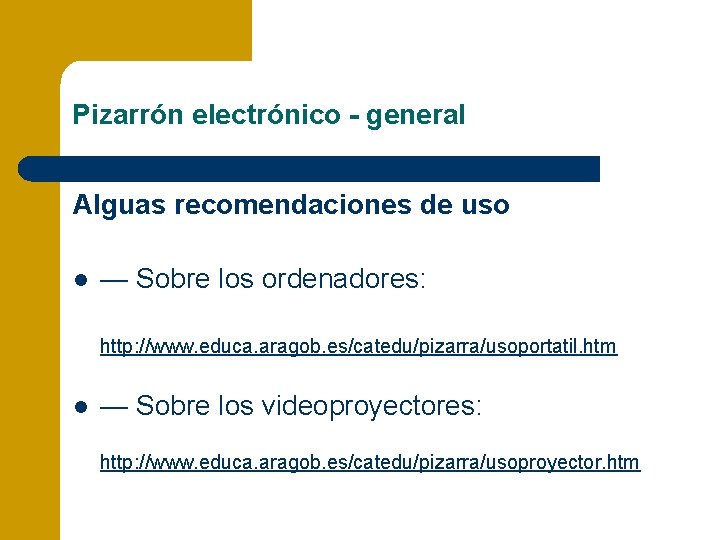 Pizarrón electrónico - general Alguas recomendaciones de uso l — Sobre los ordenadores: http: