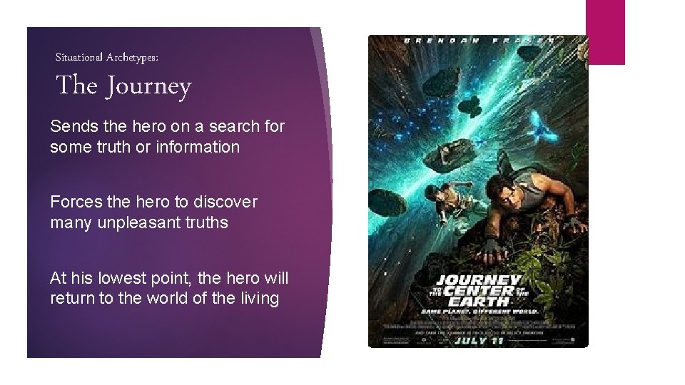 Situational Archetypes: The Journey Sends the hero on a search for some truth or