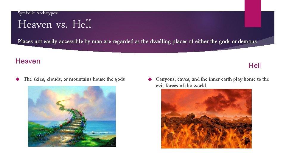 Symbolic Archetypes: Heaven vs. Hell Places not easily accessible by man are regarded as