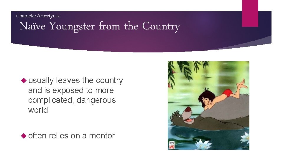 Character Archetypes: Naïve Youngster from the Country usually leaves the country and is exposed