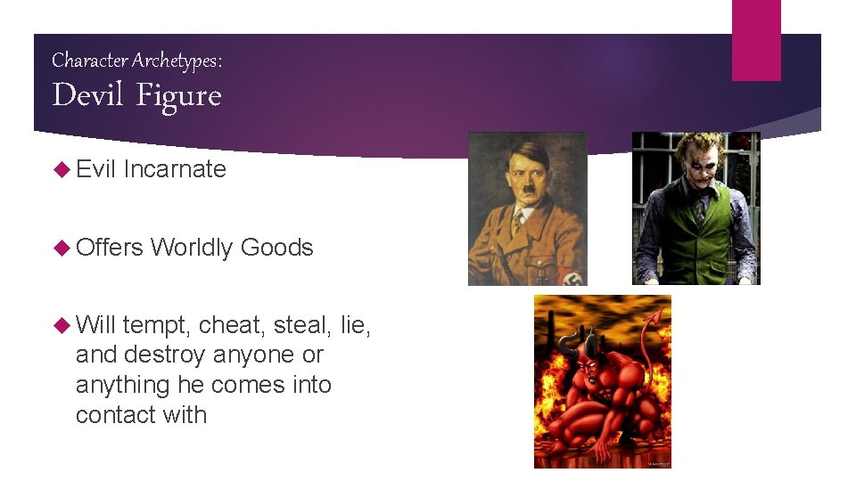 Character Archetypes: Devil Figure Evil Incarnate Offers Will Worldly Goods tempt, cheat, steal, lie,