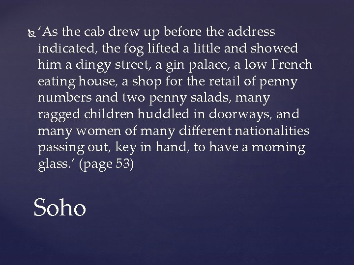  ‘As the cab drew up before the address indicated, the fog lifted a