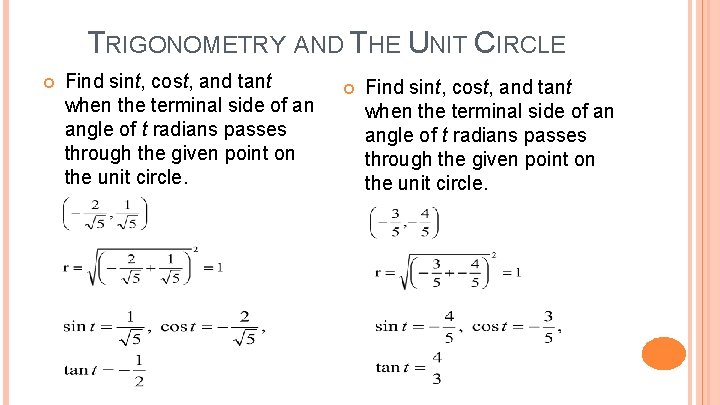 TRIGONOMETRY AND THE UNIT CIRCLE Find sint, cost, and tant when the terminal side