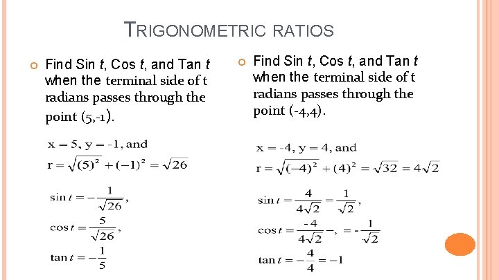 TRIGONOMETRIC RATIOS Find Sin t, Cos t, and Tan t when the terminal side