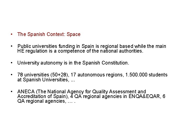  • The Spanish Context: Space • Public universities funding in Spain is regional