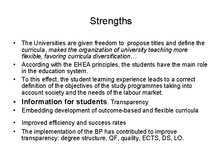 Strengths • The Universities are given freedom to propose titles and define the curricula,