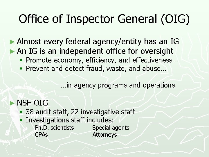 Office of Inspector General (OIG) ► Almost every federal agency/entity has an IG ►