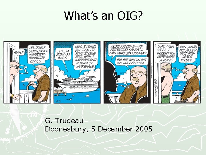 What’s an OIG? G. Trudeau Doonesbury, 5 December 2005 