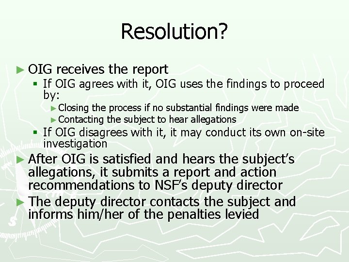 Resolution? ► OIG receives the report § If OIG agrees with it, OIG uses