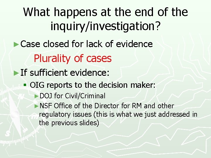 What happens at the end of the inquiry/investigation? ► Case closed for lack of