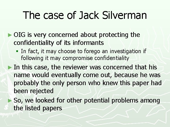 The case of Jack Silverman ► OIG is very concerned about protecting the confidentiality
