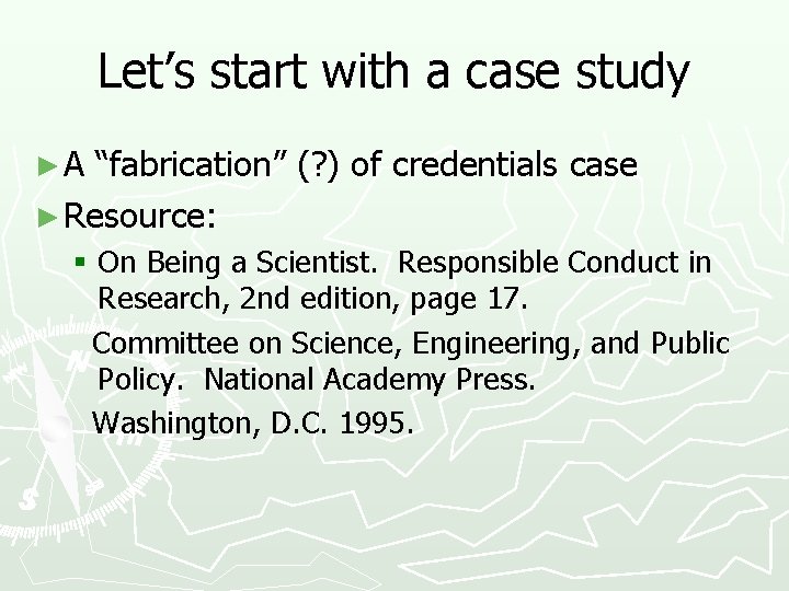 Let’s start with a case study ► A “fabrication” (? ) of credentials case