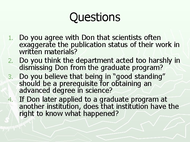 Questions Do you agree with Don that scientists often exaggerate the publication status of