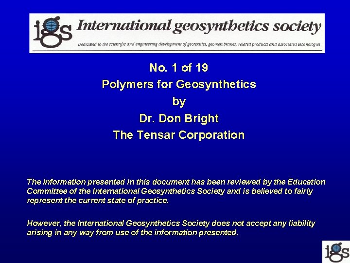 No. 1 of 19 Polymers for Geosynthetics by Dr. Don Bright The Tensar Corporation