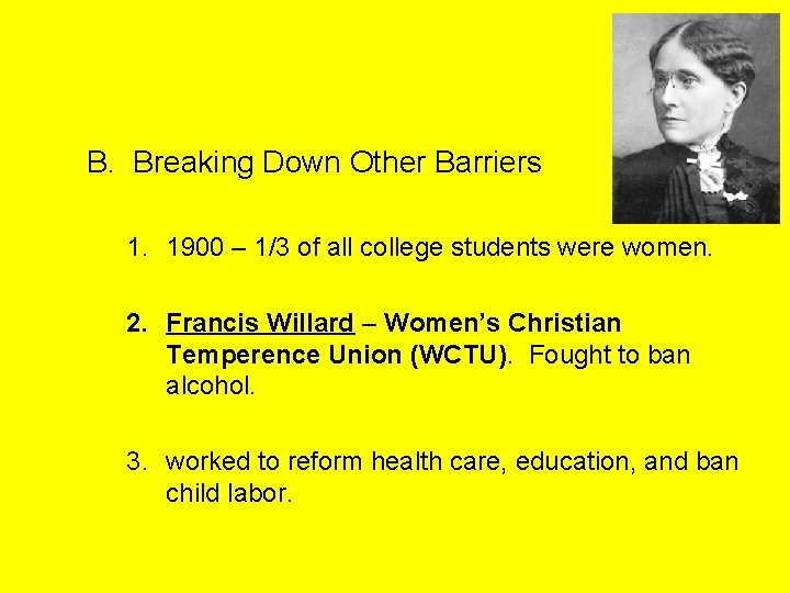 B. Breaking Down Other Barriers 1. 1900 – 1/3 of all college students were