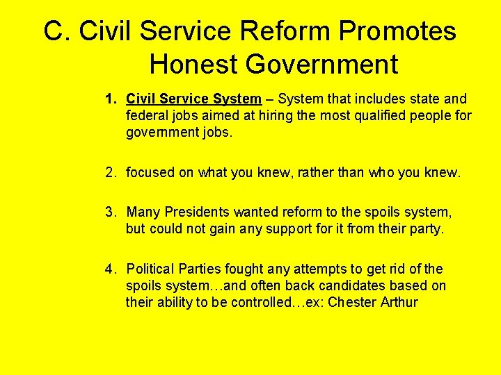 C. Civil Service Reform Promotes Honest Government 1. Civil Service System – System that