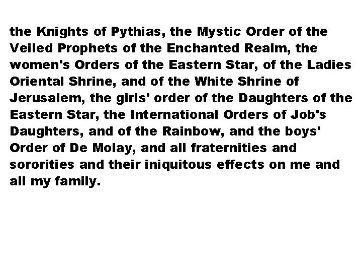 the Knights of Pythias, the Mystic Order of the Veiled Prophets of the Enchanted