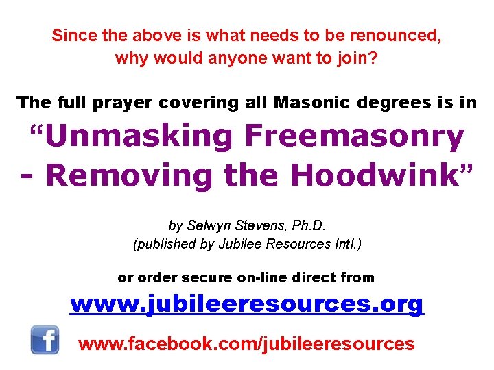 Since the above is what needs to be renounced, why would anyone want to