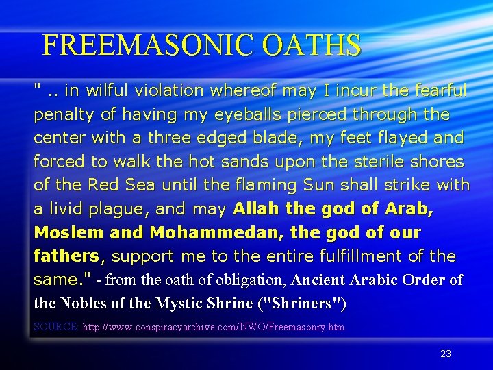 FREEMASONIC OATHS ". . in wilful violation whereof may I incur the fearful penalty