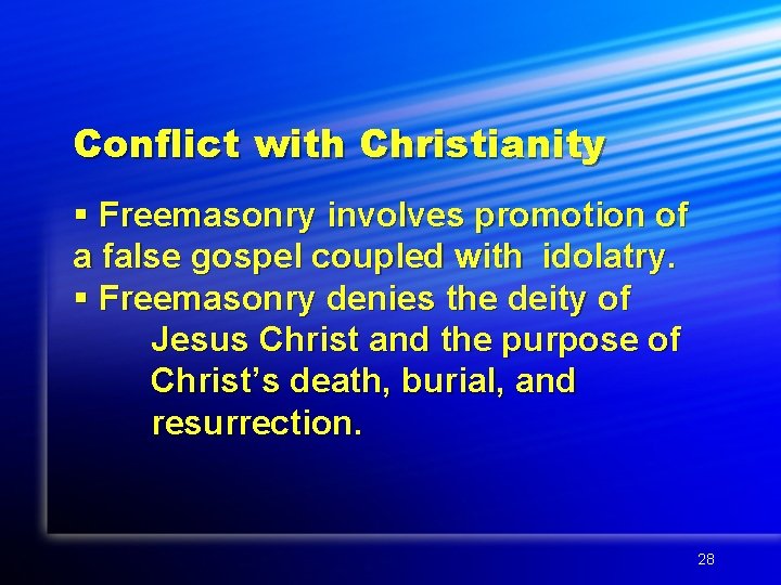 Conflict with Christianity § Freemasonry involves promotion of a false gospel coupled with idolatry.