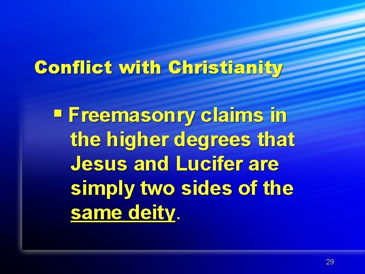 Conflict with Christianity § Freemasonry claims in the higher degrees that Jesus and Lucifer