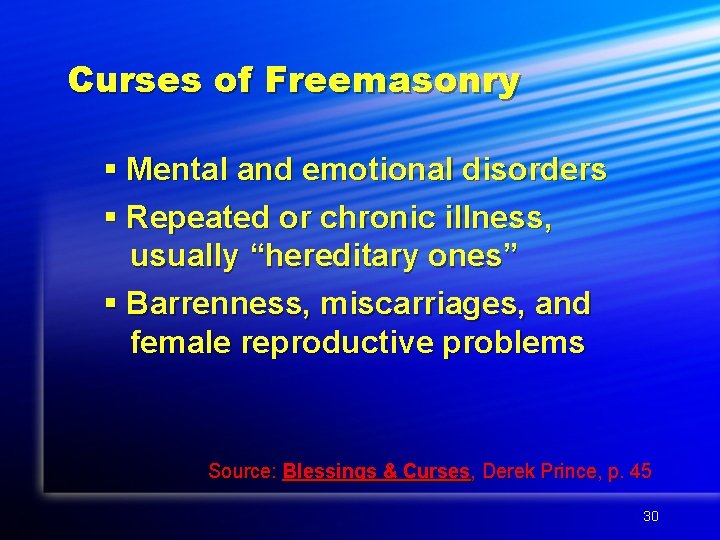 Curses of Freemasonry § Mental and emotional disorders § Repeated or chronic illness, usually