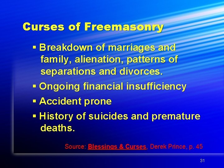 Curses of Freemasonry § Breakdown of marriages and family, alienation, patterns of separations and