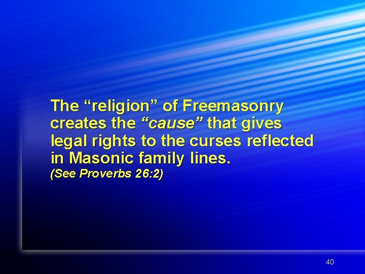 The “religion” of Freemasonry creates the “cause” that gives legal rights to the curses
