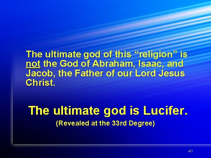 The ultimate god of this “religion” is not the God of Abraham, Isaac, and